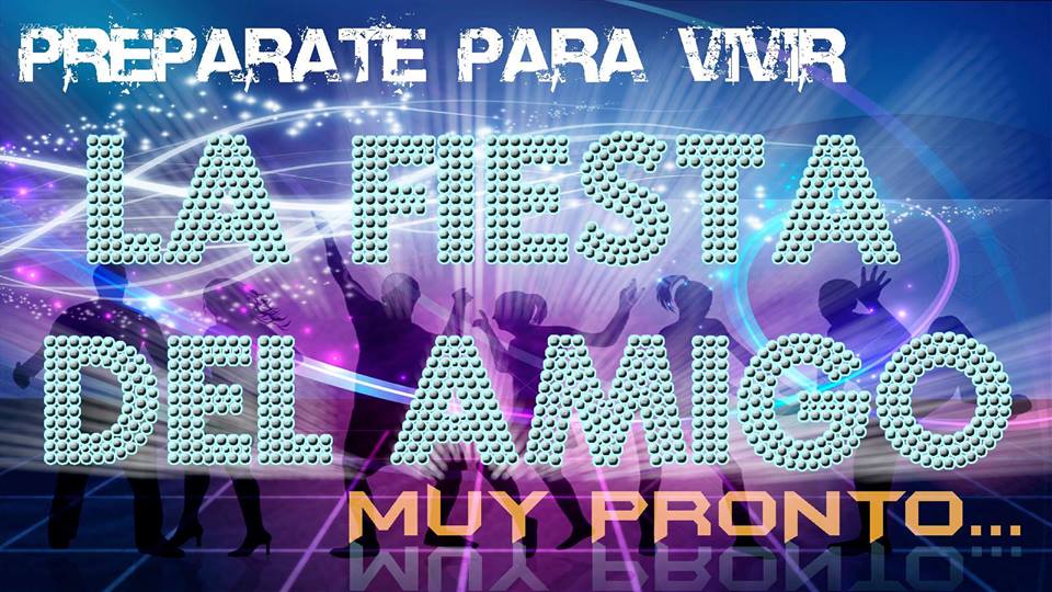 La fiesta del amigo para todos!