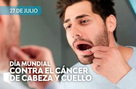 27 de julio es el Día Mundial contra el Cáncer de Cabeza y Cuello.